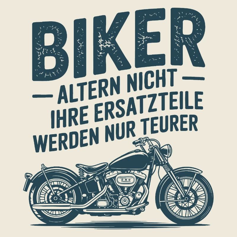 Biker altern nicht - Spruch