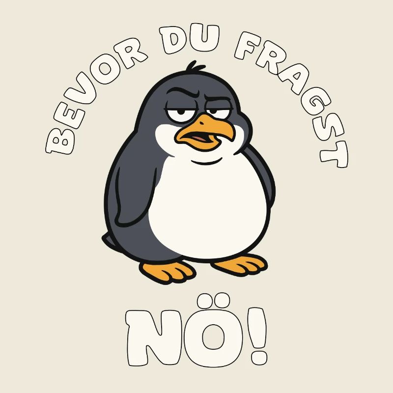 Before you ask Lower Austrian Penguin