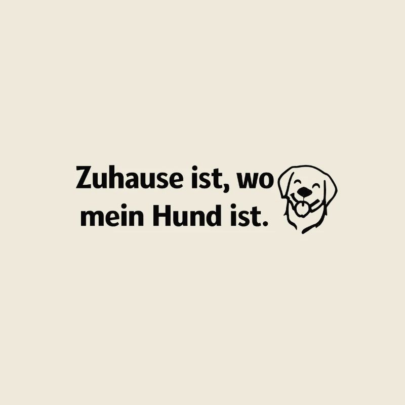 Zuhause ist, wo mein Hund ist