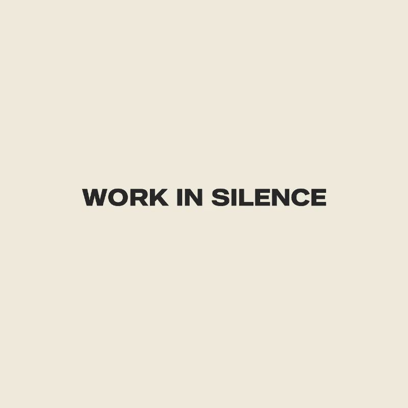 Work in Silence Minimal Typography