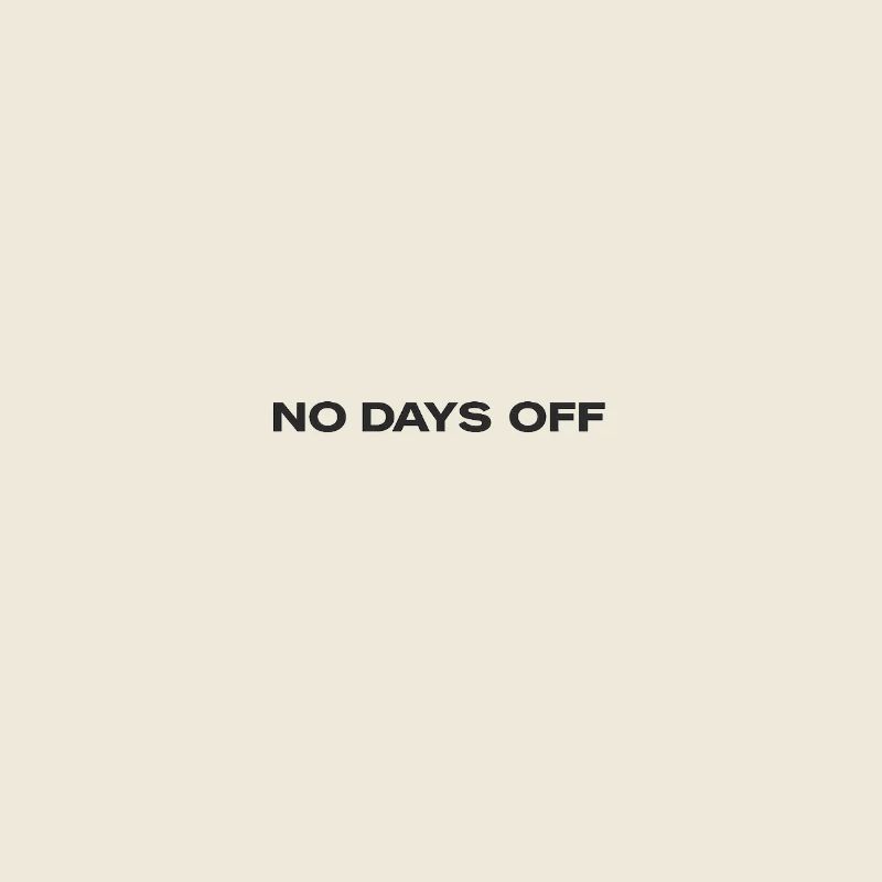 No Days Off Text Design