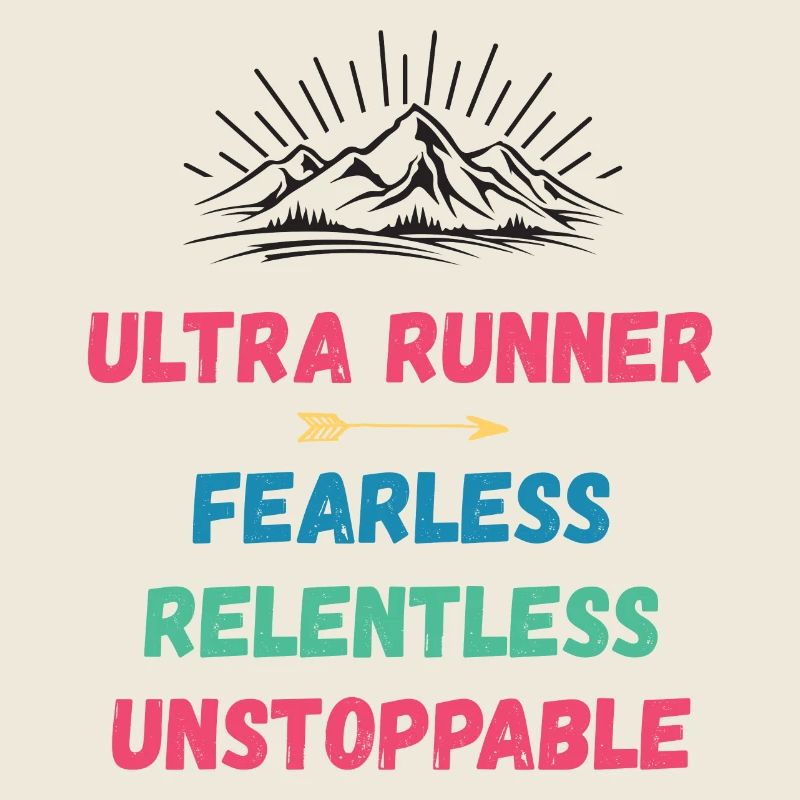 Ultra Runnner - Fearless. Relentless. Unstoppable.