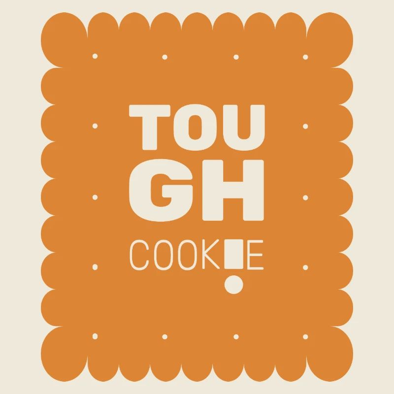 Tough cookie!