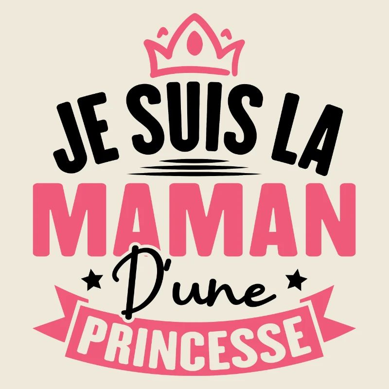Je suis la maman d une princesse