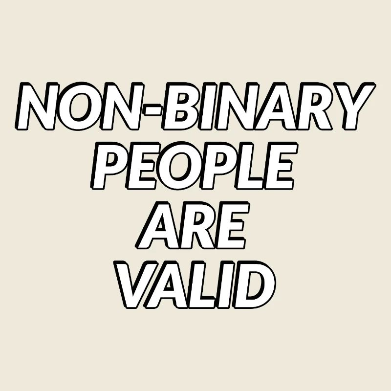 Non Binary People Are Valid