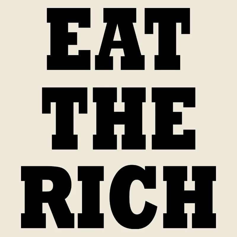 Eat the rich