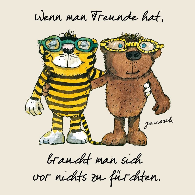 Janosch Tiger Und Bär Wenn Man Freunde Zitat