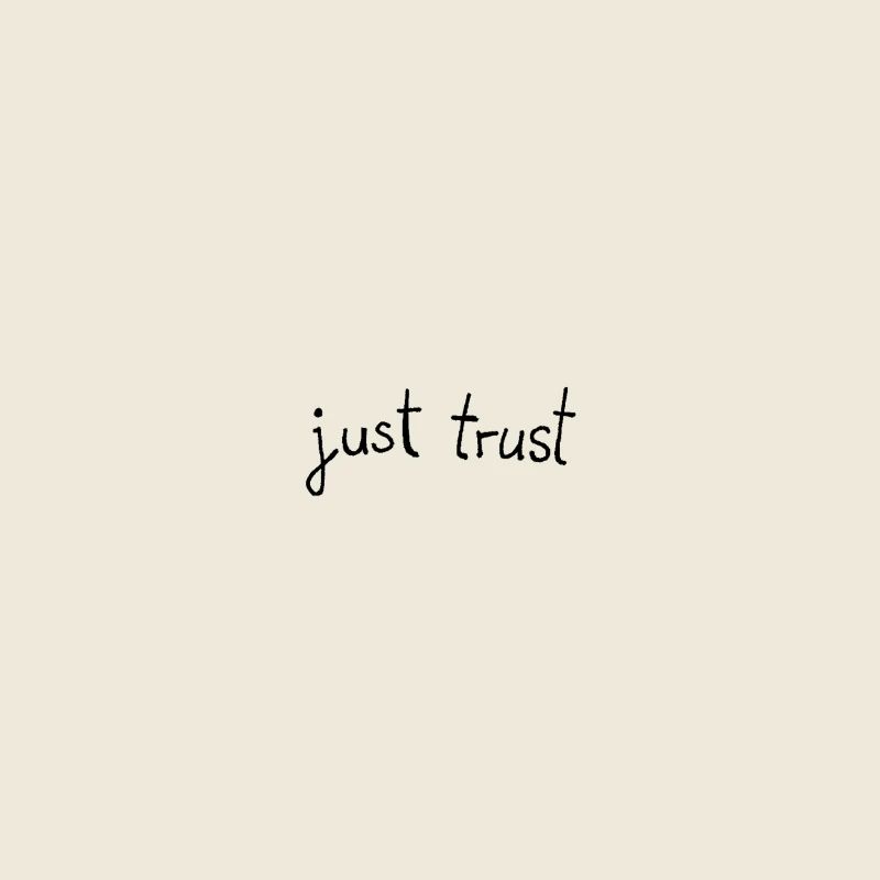 just trust