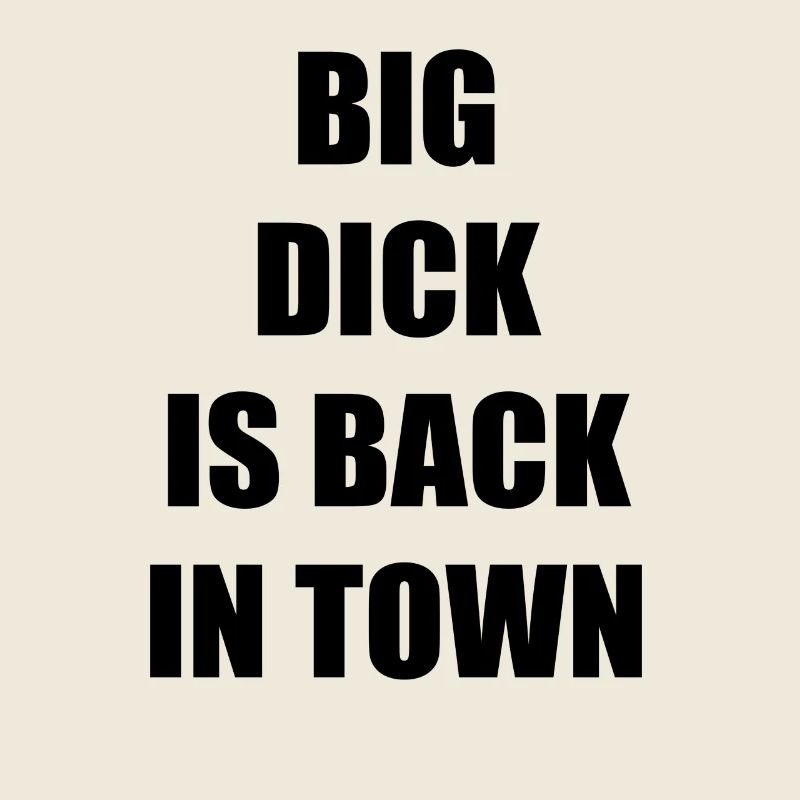 BIG DICK IS BACK IN TOWN