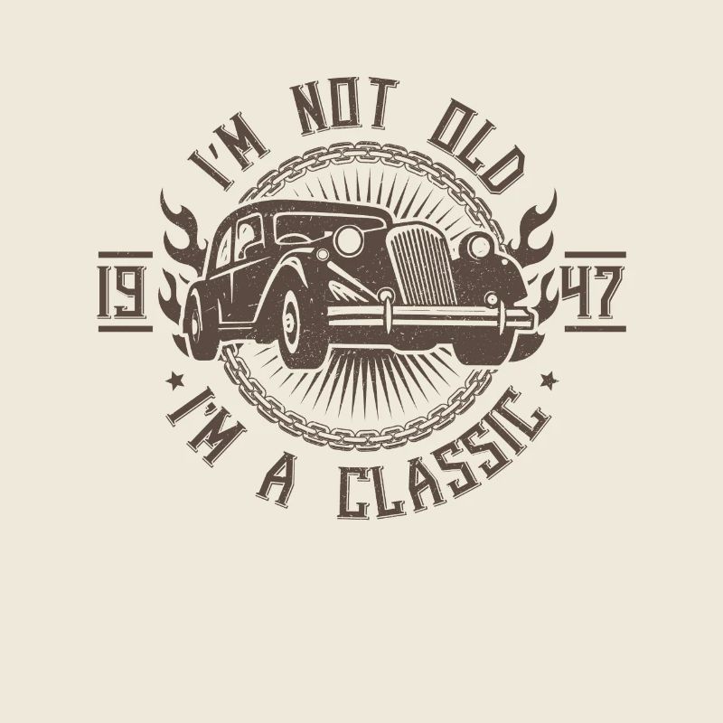 Not old i'm classic 1947