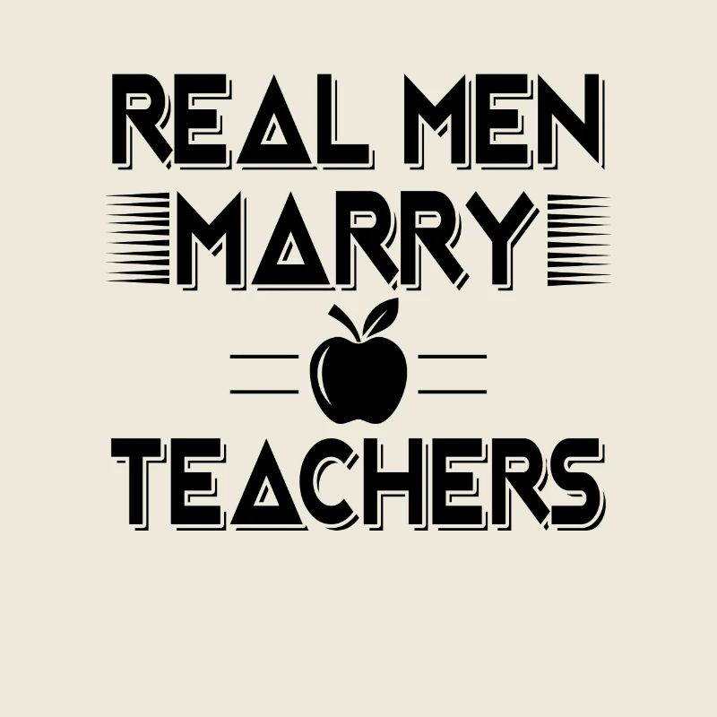 Real men marry teachers - fun school gift