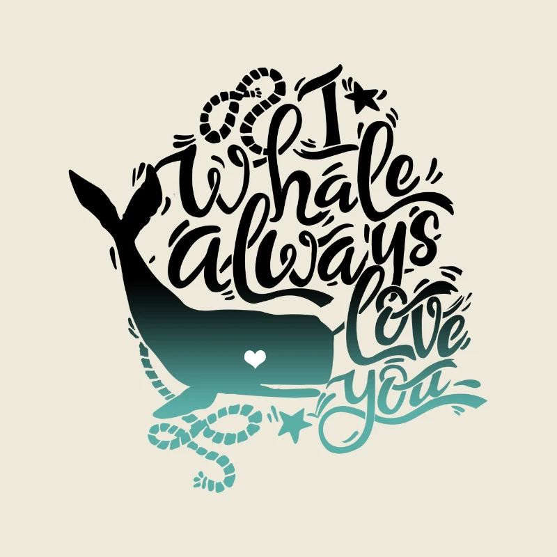 Whale - whale always love you
