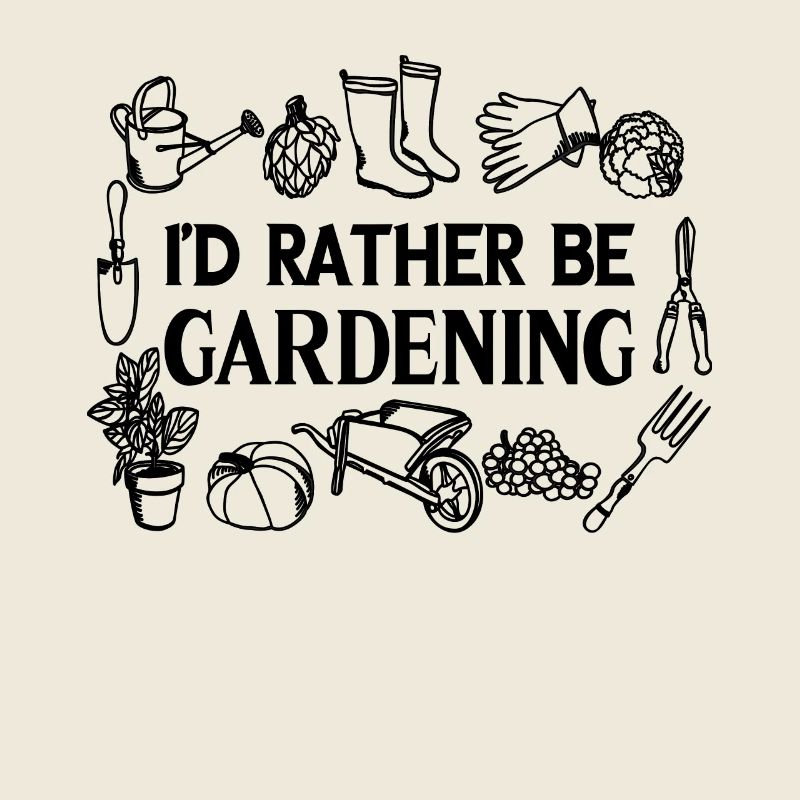 I'd Rather Be Gardening