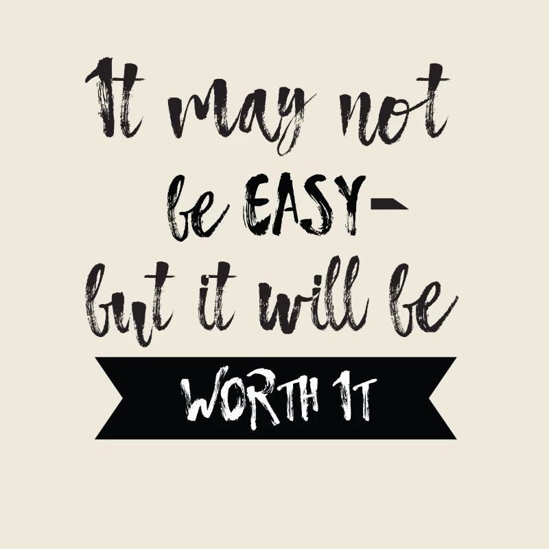 Es kann nicht einfach sein, aber es wird es wert sein T-Shirt