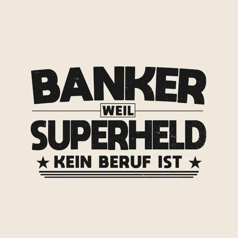 Banker Superheld Spruch