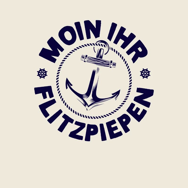 Moin Ihr Flitzpiepen Typisch Plattdeutsch Anker