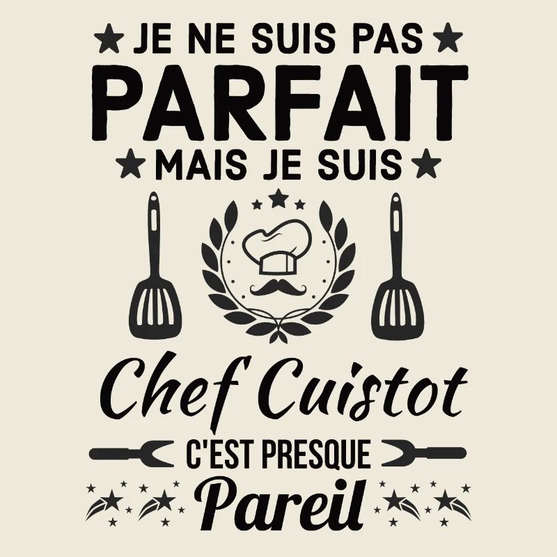 Pas Parfait mais chef CUISTOT 1