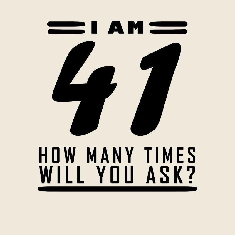 Ich bin 41 – 41. Geburtstag Geschenk