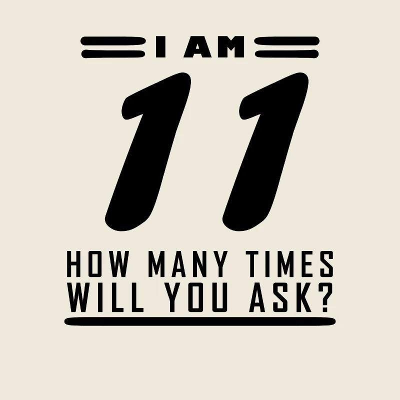 Ich bin 11 – 11. Geburtstag Geschenk
