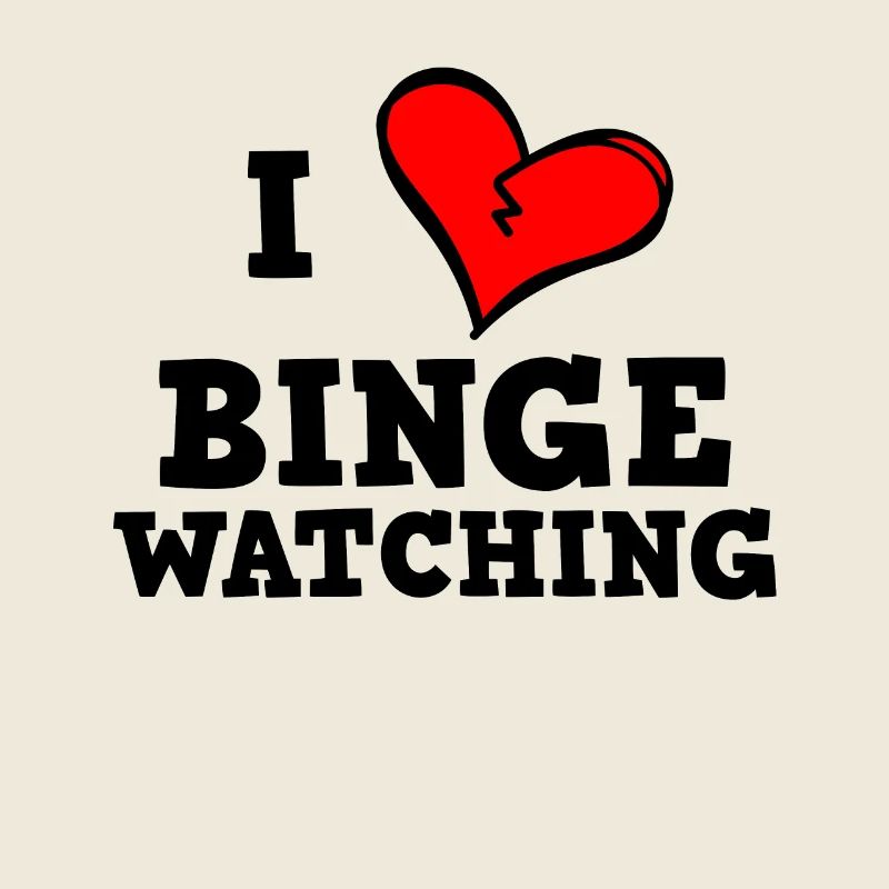 I love binge watching