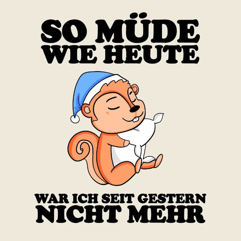 Müde Spruch lustig mit Eichhörnchen Motiv