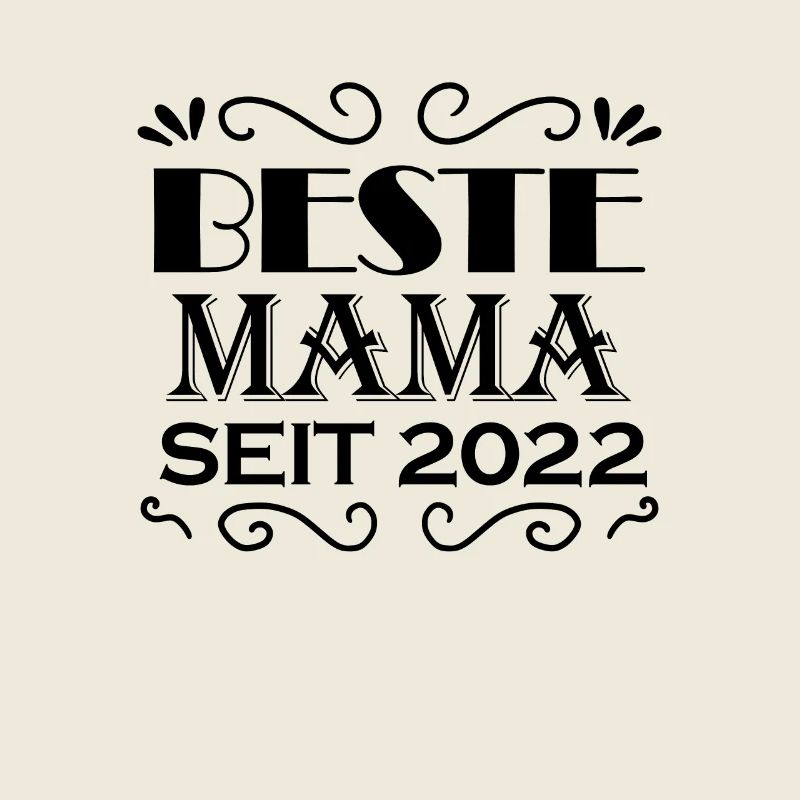 Beste Mama seit 2022