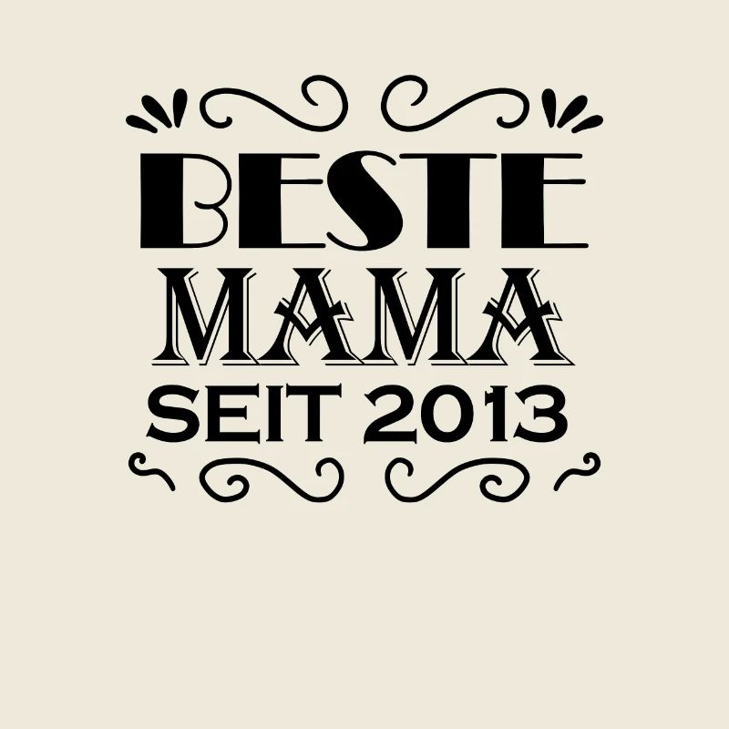 Beste Mama seit 2013