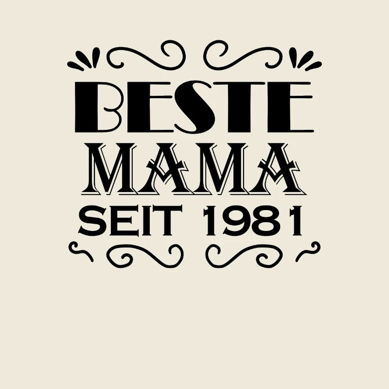 Beste Mama seit 1981