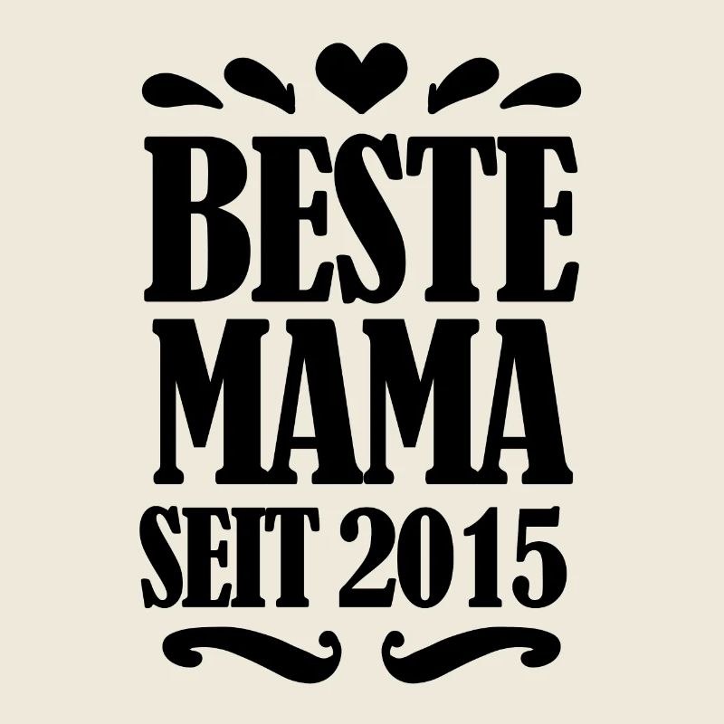 Beste Mama seit 2015