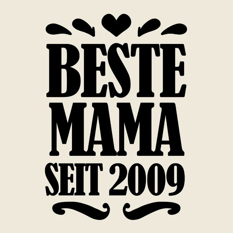 Beste Mama seit 2009 - Beste Mutter seit 2009