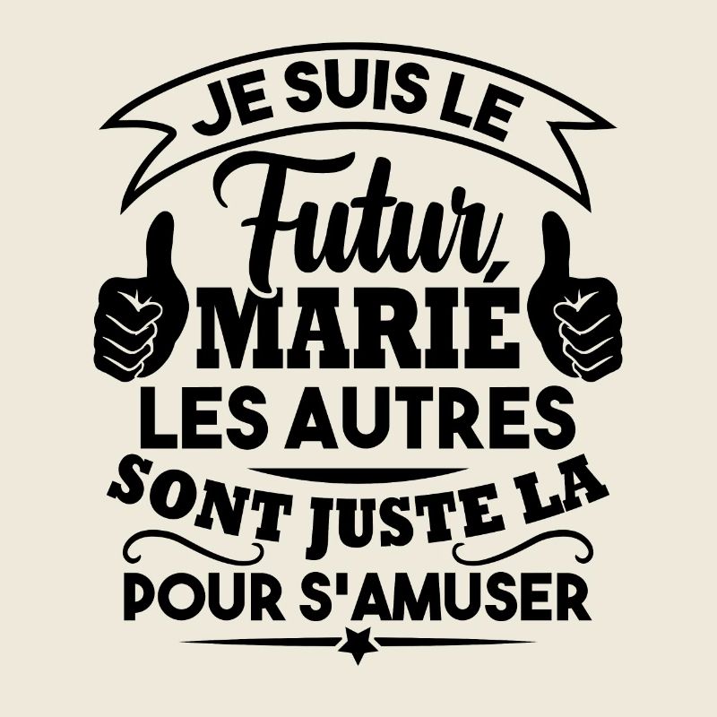 Je suis le futur marié
