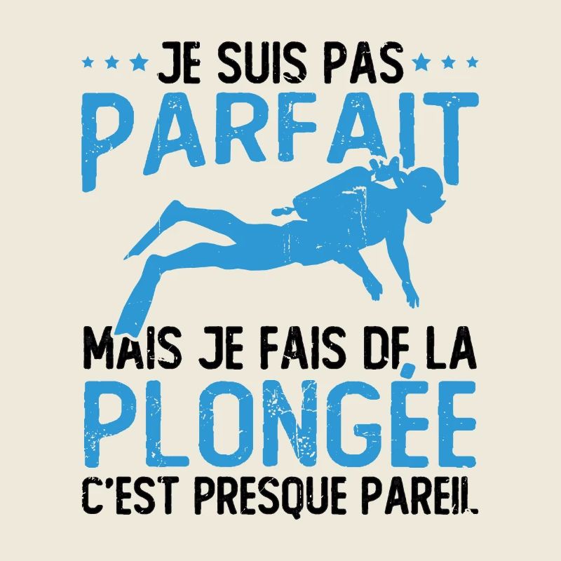 Pas parfait mais je fais de la plongée