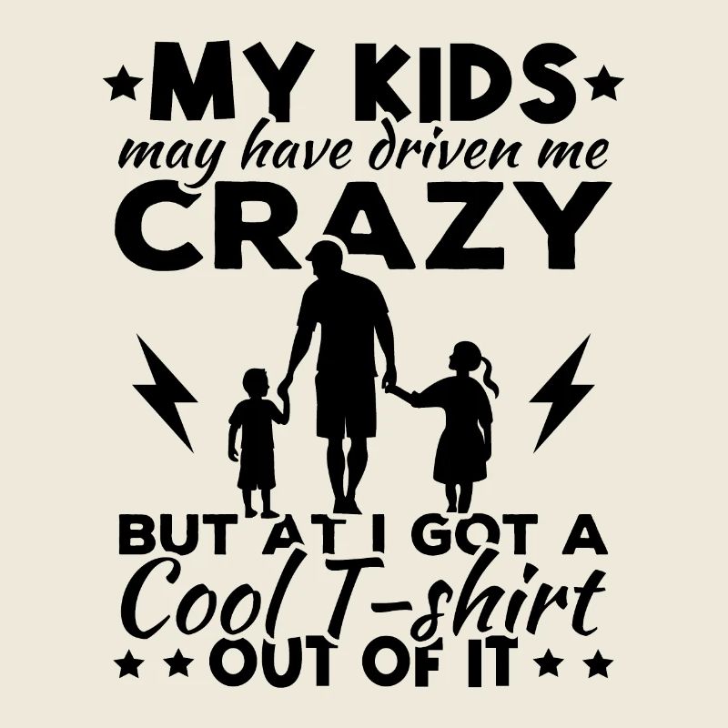 My kids may have driven me crazy