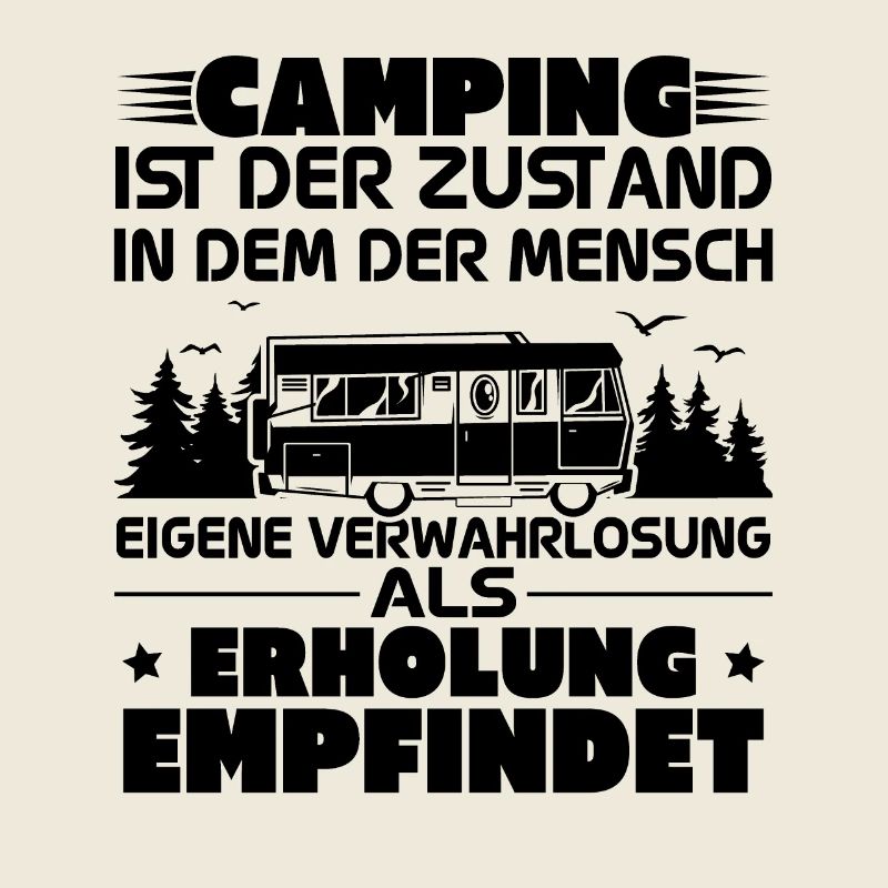 Camping ist der zustand in dem der mensch