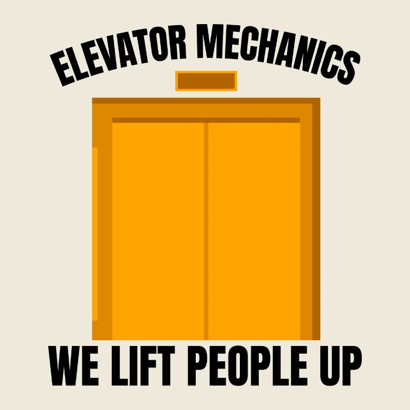Elevator Mechanics - We Lift People Up Gift Idea