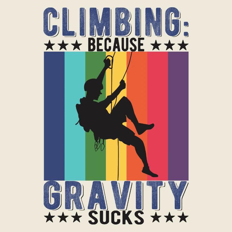 Climbing: Because gravity sucks