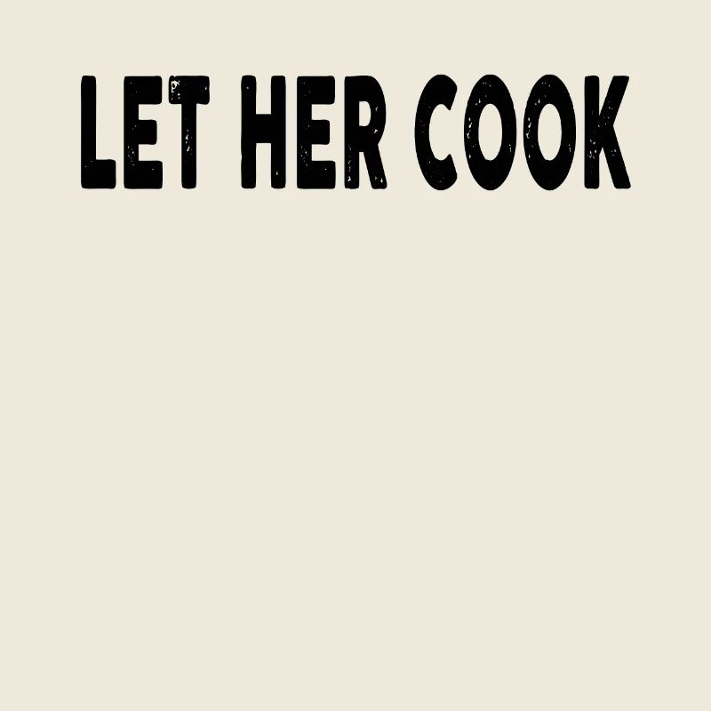 Let Her Cook