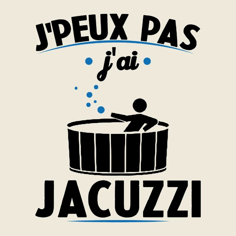 Je Peux Pas J ai Jacuzzi