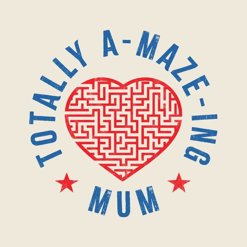 Totally A-maze-ing Mum