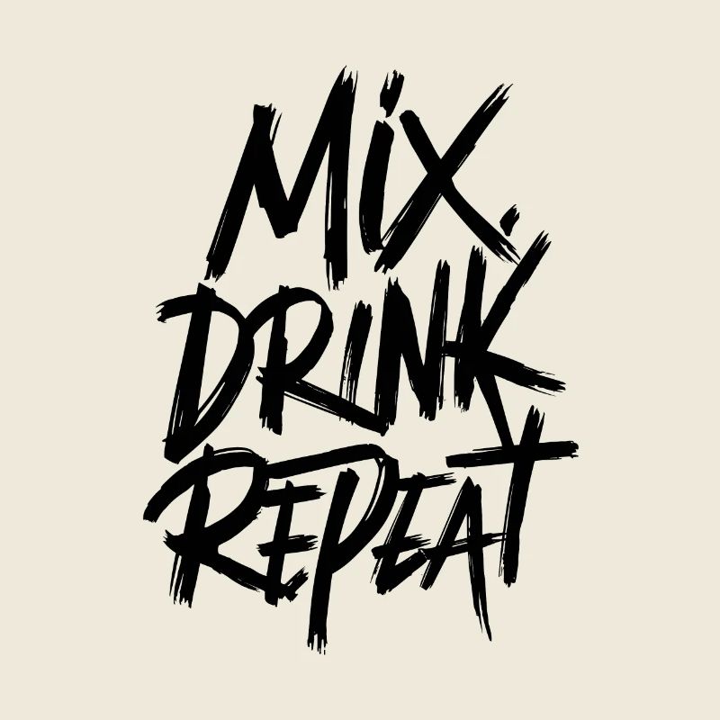 Mix. Drink. Repeat.