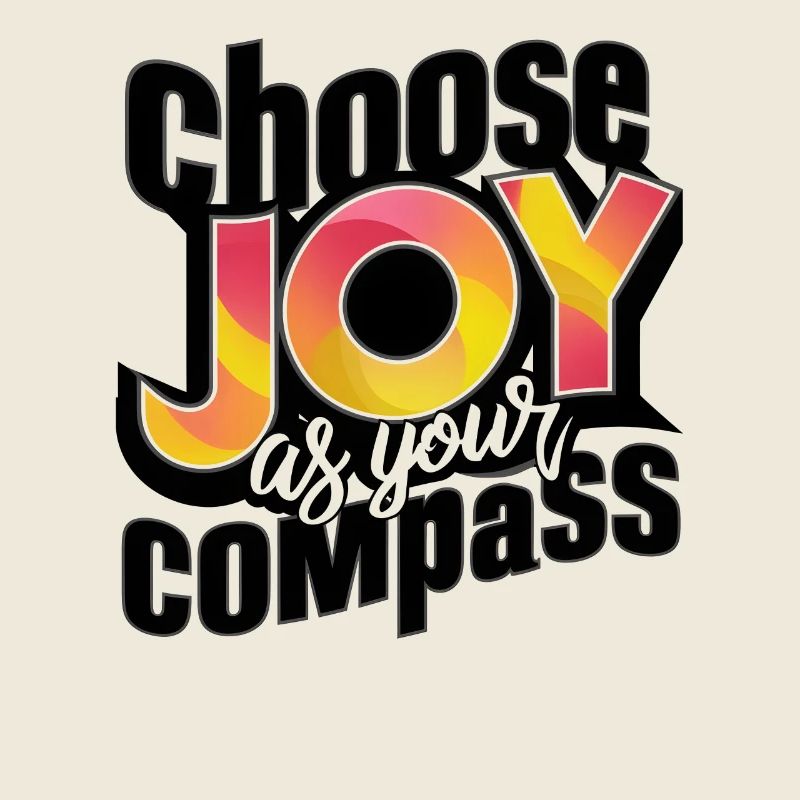 Choose Joy as Your Compass Art Print