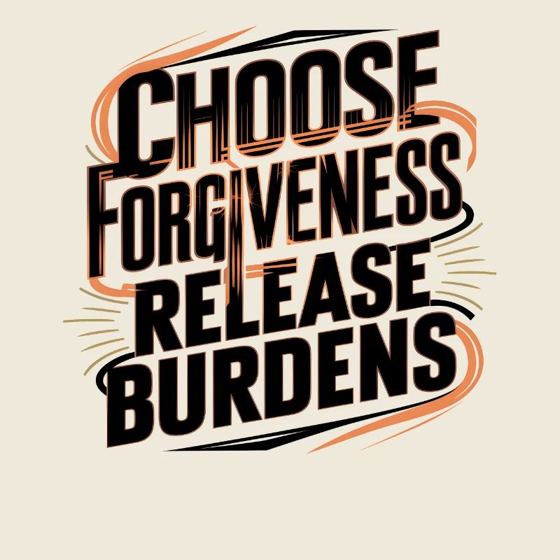 Choose Forgiveness Release Burdens Art
