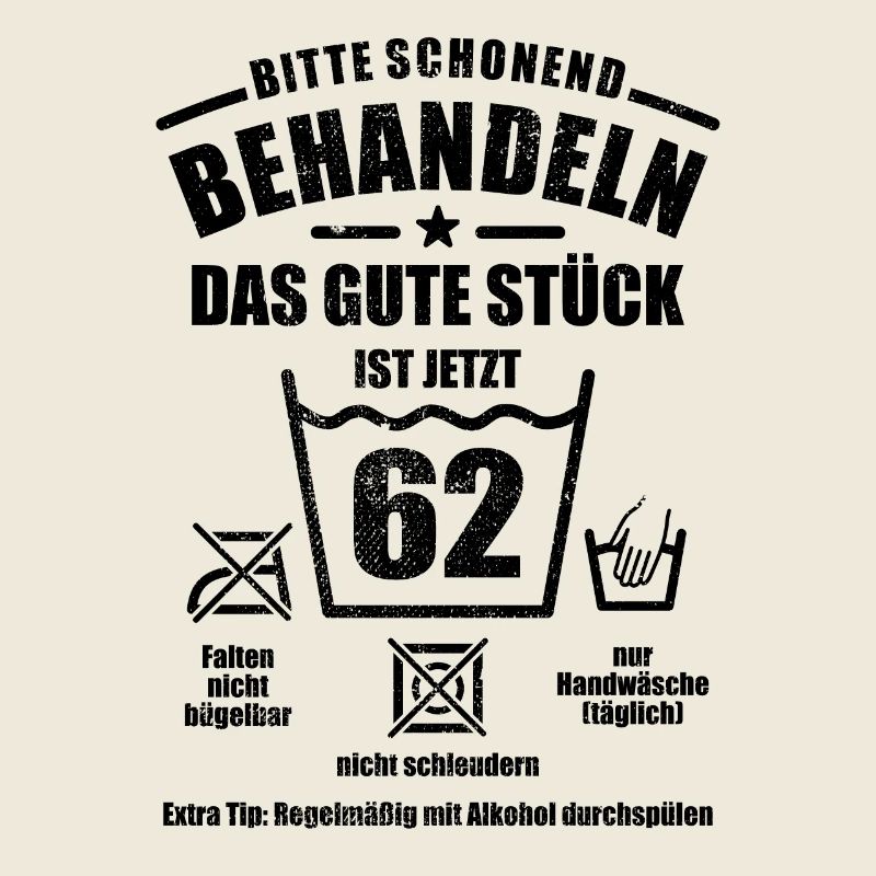 Schonend behandeln - 62. Geburtstag Geschenk