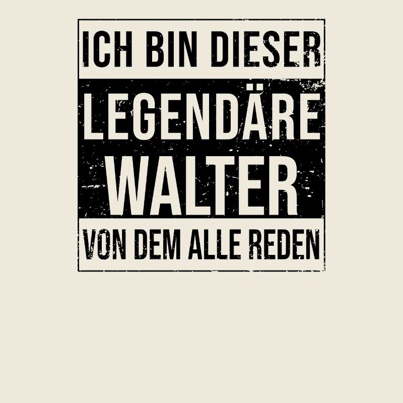 I'm this legendary for Walter