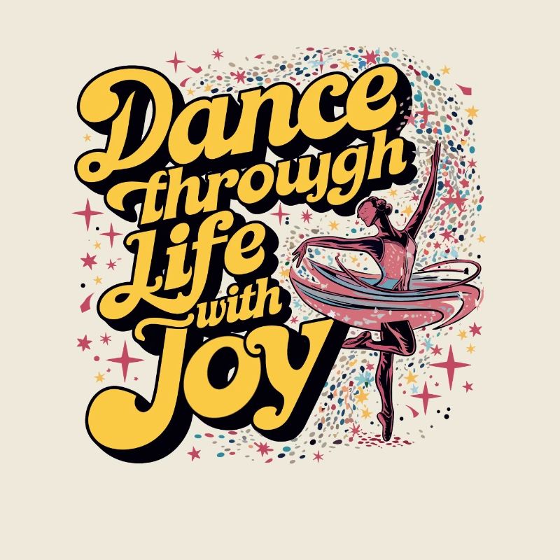 Dance Through Life With Joy
