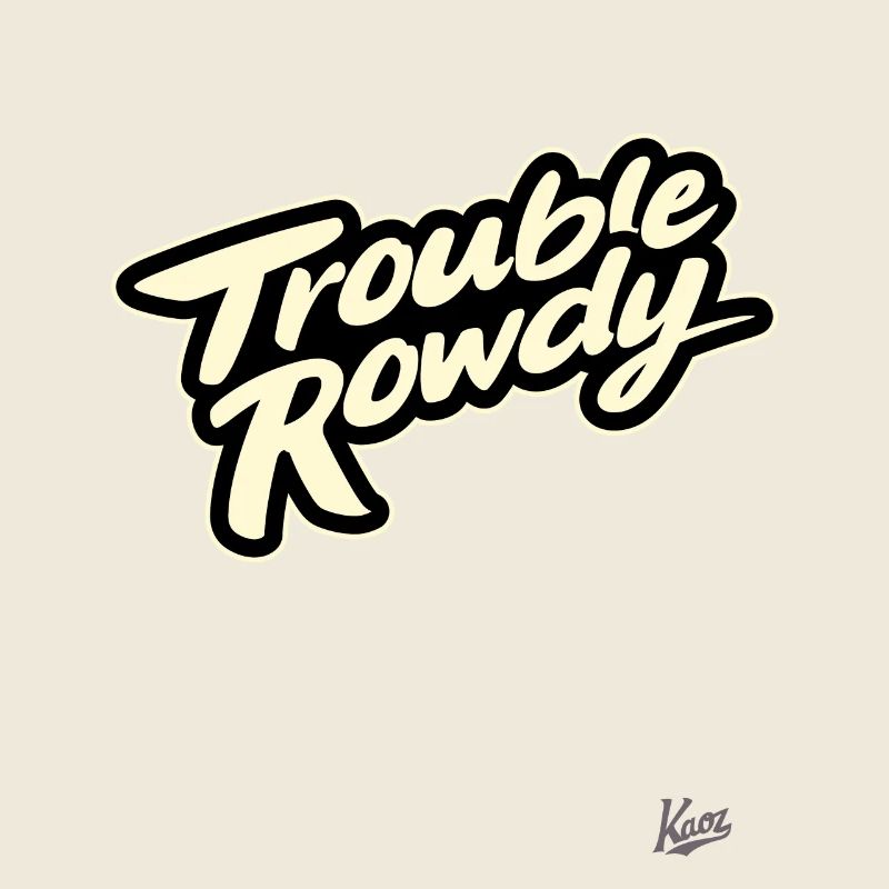 Trouble- and argument-making rowdy