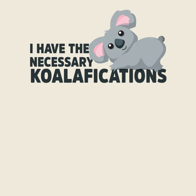 J’ai les koalafications nécessaires Funny Koala