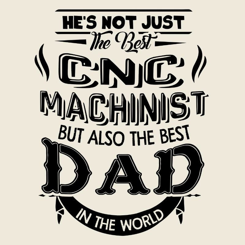 Best CNC Machinist Dad