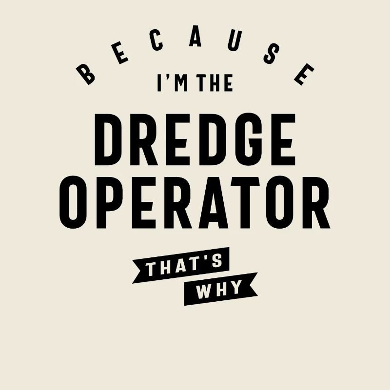 Dredge Operator Bold Statement