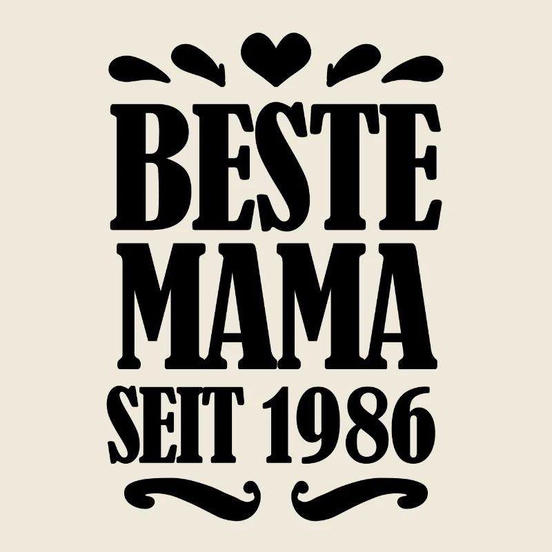 Beste Mama seit 1986 - Beste Mutter seit 1986